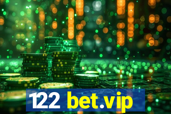 122 bet.vip